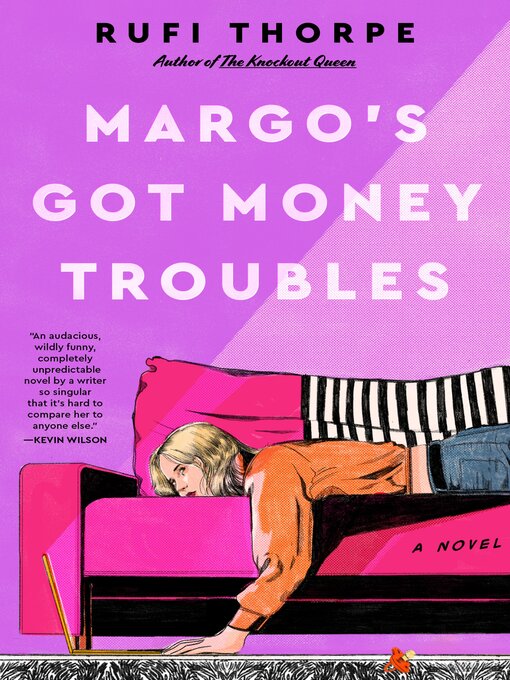 Title details for Margo's Got Money Troubles by Rufi Thorpe - Wait list